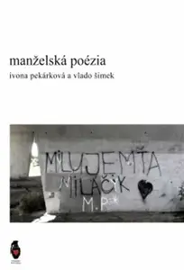 Manželská poézia - Vlado Šimek, Ivona Pekárková