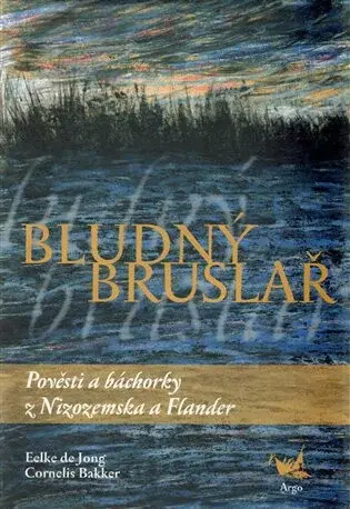 Bludný bruslař - Cornelis Bakker, Eelke de Jong, Adriana Rohde Kabele