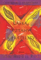 Láska, vztahy a přátelství - Don Miguel Ruiz