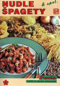 Nudle, špagety a spol. - Andrea Peková