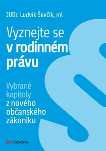Vyznejte se v rodinném právu - Ludvík Ševčík