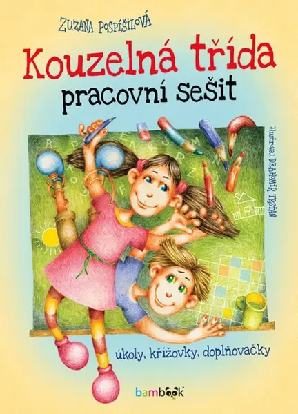 Kouzelná třída pracovní sešit - Úkoly, křížovky, doplňovačky - Zuzana Pospíšilová