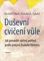 Duševní cvičení vůle - Martina Maria  Sam