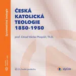Česká katolická teologie 1850-1950 a přírodní vědy - audiokniha