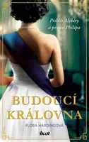 Budoucí královna - Hardingová Flora