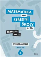 Matematika pro střední školy 6.díl Zkrácená verze - Jakub Mrázek, Šubrtová I.