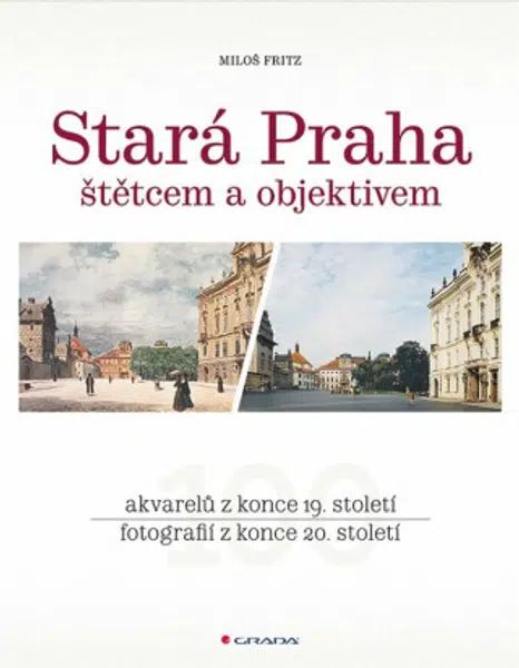 Stará Praha štětcem a objektivem - Miloš Fritz