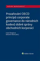 Prozařování OECD principů corporate governance/do národních kodexů dobré správy obchodních korporací - Ivana Štenglová
