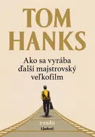 Ako sa vyrába ďalší majstrovský veľkofilm - Tom Hanks - e-kniha