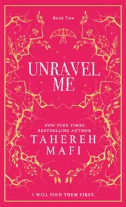 Unravel Me - Tahereh Mafi