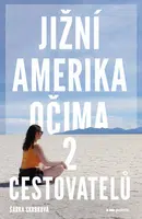 Jižní Amerika očima 2 cestovatelů - Šárka Skrbková - e-kniha