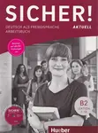 Sicher! aktuell B2 - Arbeitsbuch mit MP3-CD