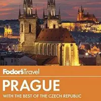 Fodor's Prague: With the Best of the Czech Republic