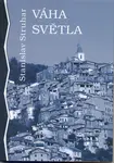 Váha světla - Stanislav Struhar