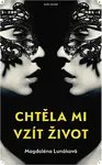 Chtěla mi vzít život - Magdaléna Lunáková