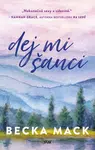 Dej mi šanci - Becka Mack