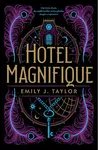 Hotel Magnifique - Emily J. Taylor