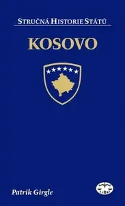 Kosovo - stručná historie států - Patrik Girgle