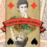 Utrpenie Mikuláša Horna - Peter Gregor