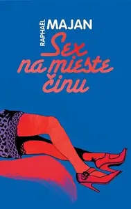 Sex na mieste činu - Raphaël Majan