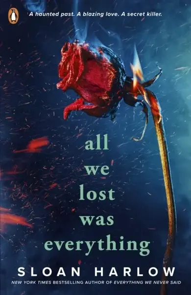 All We Lost Was Everything - Sloan Harlow