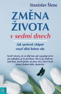 Změna života v sedmi dnech - Stanislav Šlenc