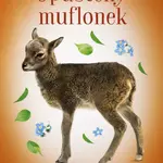 Nové příběhy se šťastným koncem – Opuštěný muflonek - Jana Olivová