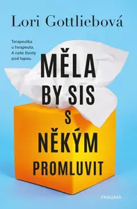 Měla by sis s někým promluvit - Lori Gottlieb
