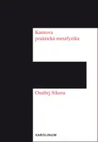 Kantova praktická metafyzika - Ondřej Síkora