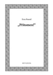 Přítomen! - Ezra Pound