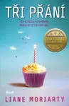 Tři přání  - Liane Moriarty - e-kniha