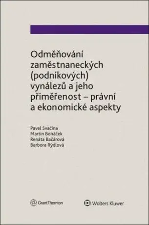 Odměňování zaměstnaneckých (podnikových) vynálezů a jeho přiměřenost - právní a ekonomické aspekty - Pavel Svačina