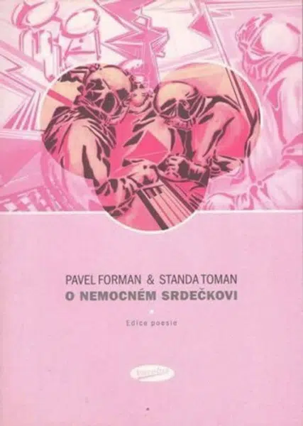 O nemocném srdečkovi - Forman Pavel, Toman Standa