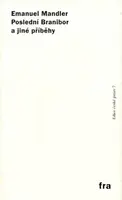 Poslední Branibor a jiné příběhy - Emanuel Mandler