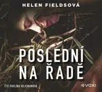 Poslední na řadě (audiokniha) - Helen Fieldsová - audiokniha