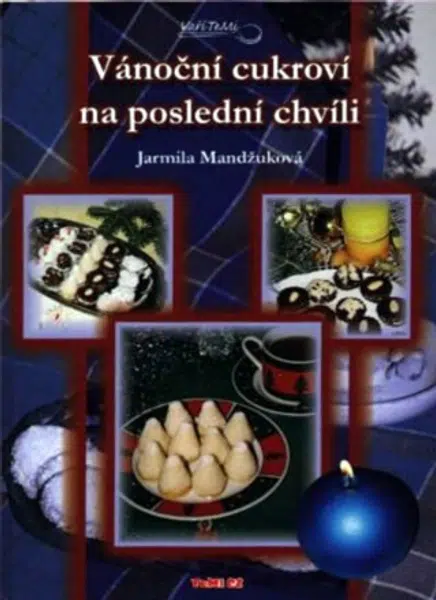 Vánoční cukroví na poslední chvíli - Jarmila Mandžuková