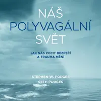 Náš polyvagální svět - Stephen W. Porges, Seth Porges - e-kniha