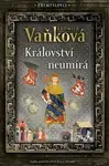 Přemyslovci - Království neumírá - Ludmila Vaňková