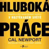 Hluboká práce - Cal Newport - audiokniha