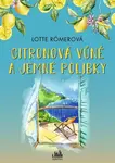 Citronová vůně a jemné polibky - Lotte Römer