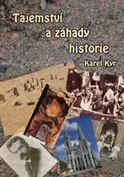 Tajemství a záhady historie - Karel Kýr
