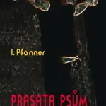 Prasata psům - Pfanner I. - e-kniha