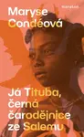 Já Tituba, černá čarodějnice ze Salemu - Maryse Condéová