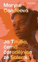 Já Tituba, černá čarodějnice ze Salemu - Maryse Condéová