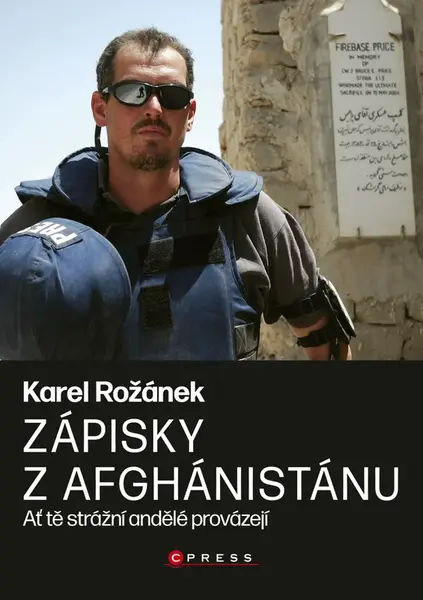 Karel Rožánek: Zápisky z Afghánistánu - Karel Rožánek