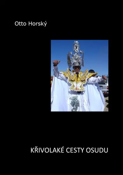 Křivolaké cesty osudu - Otto Horský