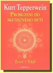 Probuzení do skutečného bytí - Kurt Tepperwein