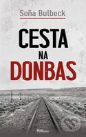 Cesta na Donbas - Soňa Bulbeck - kniha z kategorie Společenská beletrie