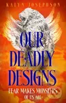 Our Deadly Designs - Kalyn Josephson - kniha z kategorie Pro děti