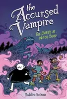 The Accursed Vampire 2 (The Curse at Witch Camp) - Madeline Mcgrane